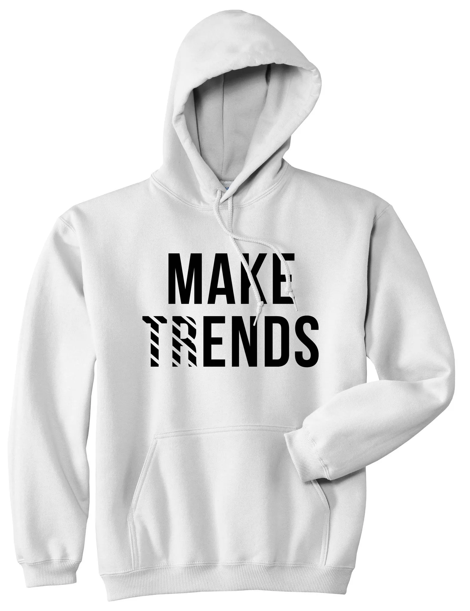 Make Trends Make Ends Pullover Hoodie Hoody